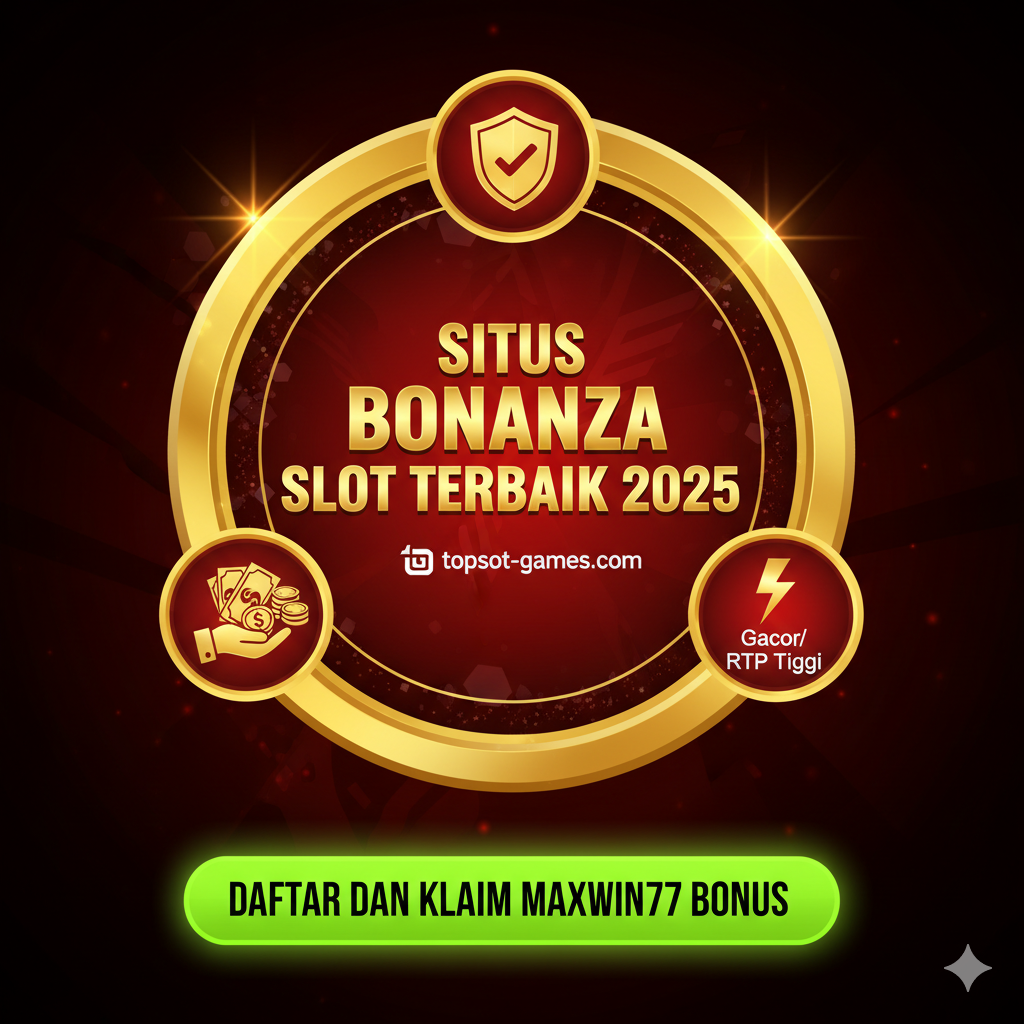 Gambar rangkuman dan ajakan bertindak yang kuat. Desain harus berupa medali atau lencana premium berwarna emas dan merah. Di tengah, tuliskan 'SITUS BONANZA SLOT TERBAIK 2025' dan logo kecil topslot-games.com. Di sekeliling lencana, tampilkan tiga ikon kunci: Ikon Perisai Keamanan (untuk 'Kepercayaan'), Ikon Petir (untuk 'Gacor/RTP Tinggi'), dan Ikon Tangan dengan Uang (untuk 'Deposit Lokal'). Bagian bawah gambar harus memiliki tombol besar berwarna hijau neon dengan tulisan 'DAFTAR DAN KLAIM MAXWIN77 BONUS' sebagai penutup dan CTA (Call to Action) akhir.